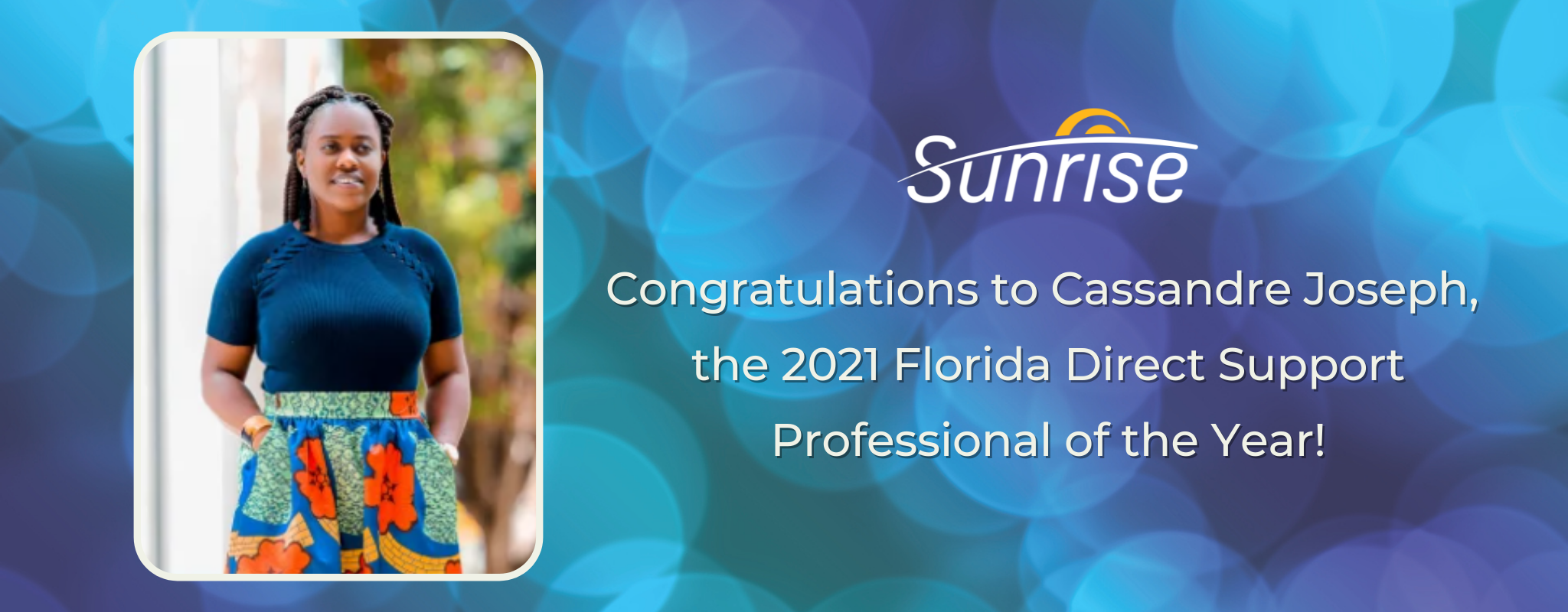 Congratulations to Cassandre Joseph, the 2021 Florida Direct Support Professional of the Year!