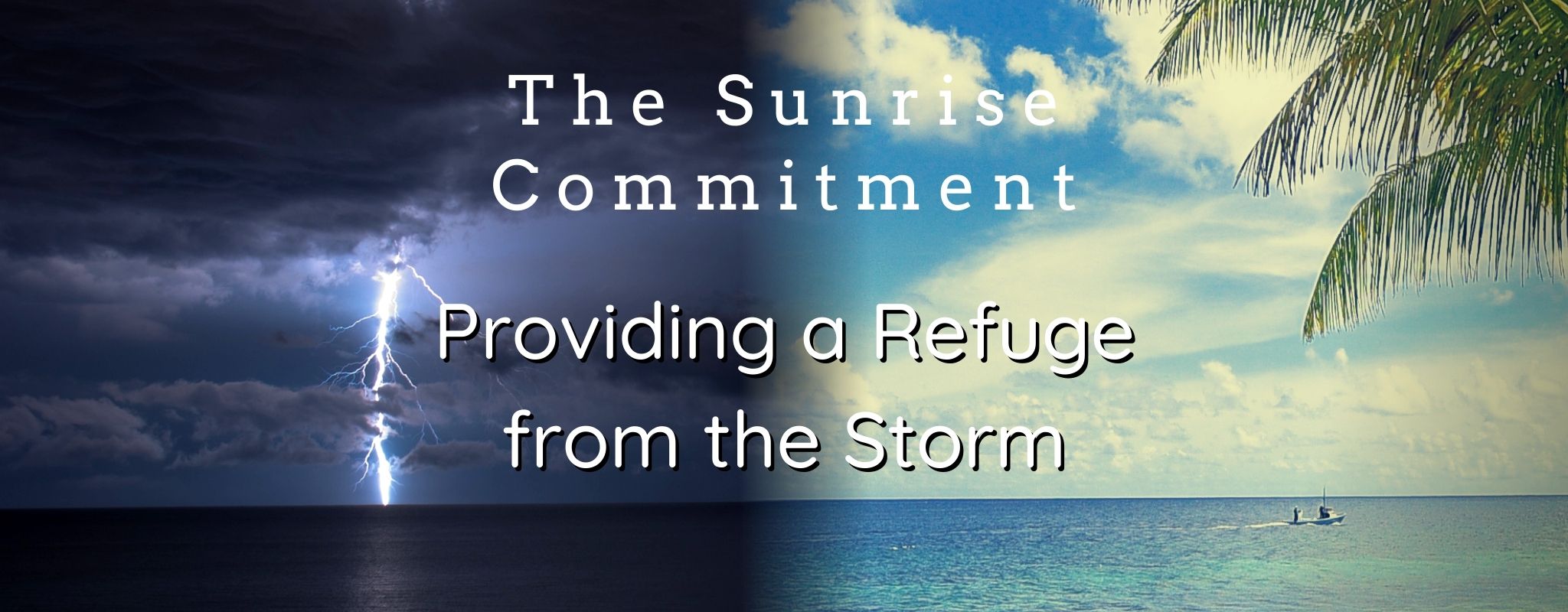 The Sunrise Commitment – Providing a Refuge from the Storm