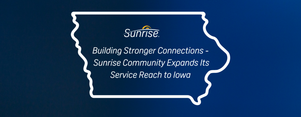 Building Stronger Connections - Sunrise Expands Its Service Reach to ...